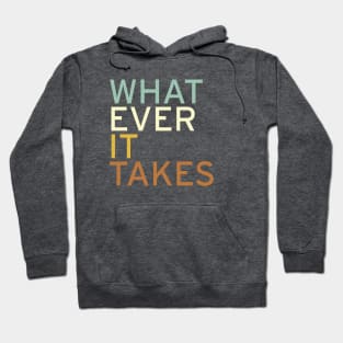 Whatever it Takes Hoodie